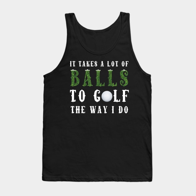 Funny Golf Shirt Golf Lovers Sayings Cool Gift Tank Top by kaza191